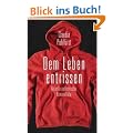 Dem Leben entrissen: Aktuelle authentische Kriminalf�lle