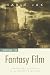 Writing the Fantasy Film: Heroes and Journeys in Alternate Realities by Sable Jak