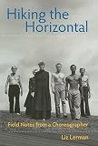 Hiking the Horizontal: Field Notes from a Choreographer