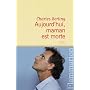 Aujourd'hui, maman est morte de Charles Berling