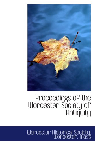 Proceedings of the Worcester Society of Antiquity