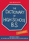 The Dictionary of High School B.S.: From Acne to Varsity, All the Funny, Lame, and Annoying Aspects of High School Life