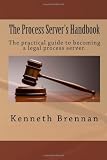 The Process Server's Handbook: The practical guide to becomming a legal process server.