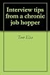 Interview tips from a chronic job hopper
