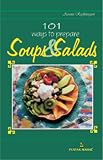 101 Recipes for Soups and Salads