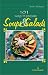 101 Recipes for Soups and Salads