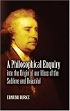 A Philosophical Enquiry into the Origin of our Ideas of the Sublime and Beautiful