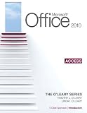 Microsoft Office Access 2010: A Case Approach, Introductory (O'Leary)