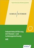 Produkt-Bild: Industriebuchf&uuml;hrung mit Kosten- und Leistungsrechnung - IKR, Lehrbuch: Einf&uuml;hrung und Praxis