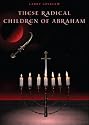 These Radical Children of Abraham