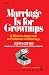 Marriage Is for Growing: A Mature Approach to Problems in Marriage (Image Books)