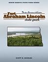 Fort Abraham Lincoln State Park (North Dakota State Park Series) (North Dakota State Parks Series)