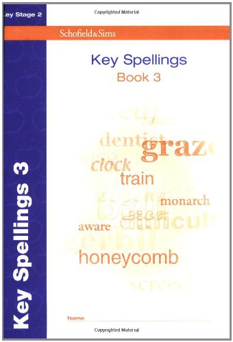 Schofield & Sims Ltd Key Spellings: Bk. 3