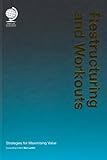Restructuring and workouts : strategies for maximising value