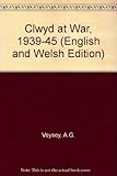 Clwyd a'r rhyfel = Clwyd at war, 1939-45