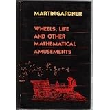 Wheels, Life and Other Mathematical Amusements