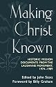 Making Christ Known: Historic Mission Documents from the Lausanne Movement, 1974-1989