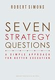 Seven strategy questions : a simple approach for better execution