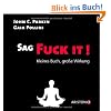 Sag Fuck It!: Kleines Buch, gro�e Wirkung