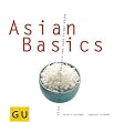 Asian Basics: Alles, was man braucht f�r das yin und yang in der K�che (GU Basic cooking)