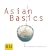 Asian Basics: Alles, was man braucht f�r das yin und yang in der K�che