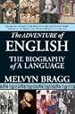 The Adventure of English: The Biography of a Language