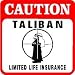 CAUTION: TALIBAN limited life insurance sign
