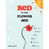 Red in the Flower Bed: An Illustrated Children's Story about Interracial Adoption