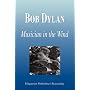 Bob Dylan - Musician in the Wind (Biography)