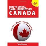How to Start A Small Business in Canada - Your Road Map To Financial Freedom
