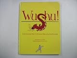 Wushu! : the Chinese way to family health and fitness