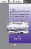 eHealth : combining health telematics, telemedicine, biomedical engineering and bioinformatics to the edge : global experts summit textbook