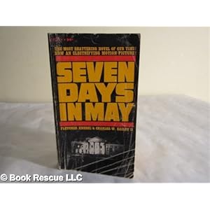 Seven Days in May - Fletcher Knebel and Charles W. bailey II