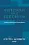 Nietzsche and Buddhism: A Study in Nihilism and Ironic Affinities