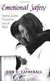 Emotional Safety: Viewing Couples Through the Lens of Affect