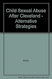 Child sexual abuse after Cleveland : Alternative Strategies