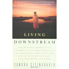Living Downstream: A Scientist's Personal Investigation of Cancer and the Environment