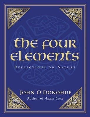 [The Four Elements: Reflections on Nature] (By: John O'Donohue) [published: October, 2012]