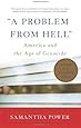 "A Problem from Hell": America and the Age of Genocide