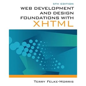 Web Development and Design Foundations with XHTML (5th Edition)