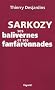 Sarkozy, ses balivernes et ses fanfaronnades