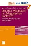 Sexueller Missbrauch in p�dagogischen Kontexten: Faktoren. Interventionen. Perspektiven