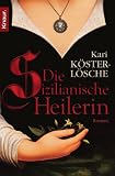 Kari K�ster-L�sche: Die sizilianische Heilerin