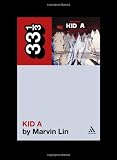 Radioheads Kid A (33 1/3)