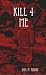 Books : Kill 4 Me