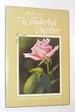With love to a wonderful mother: Beautiful writings in tribute to mothers (Hallmark Editions)