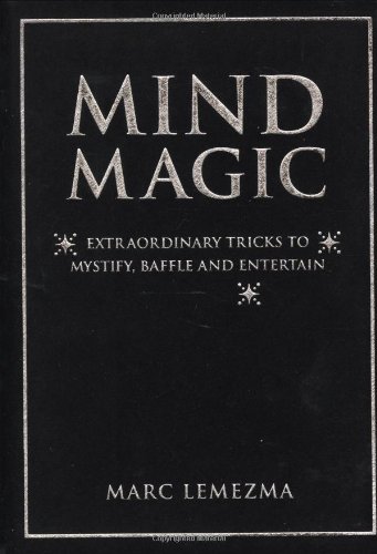 Mind Magic: Extraordinary Tricks to Mystify, Baffle and Entertain Book Image