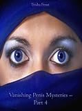 Vanishing Penis Mysteries - Part 4 - An Erotic Paranormal Romance