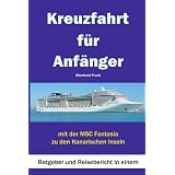 Kreuzfahrt f�r Anf�nger: Ratgeber und Reisebericht in einemvon "Eberhard Fruck"