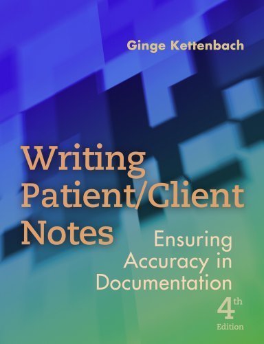 Writing Patient/Client Notes: Ensuring Accuracy in Documentation by Ginge Kettenbach (2009-02-12)